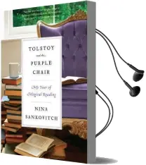 Tolstoy and the Purple Chair: My Year of Magical Reading Audiobook download free by Nina Sankovitch