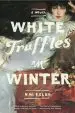 Audiobook White Truffles in Winter: A Novel author N. M. Kelby