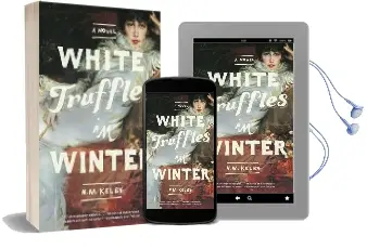 White Truffles in Winter: A Novel Audiobook download free by N. M. Kelby