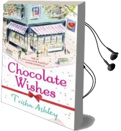 Chocolate Wishes Audiobook download free by Trisha Ashley