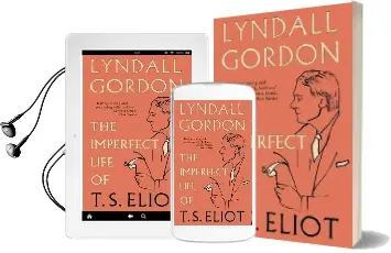 The Imperfect Life of t. s. Eliot Audiobook download free by Lyndall Gordon