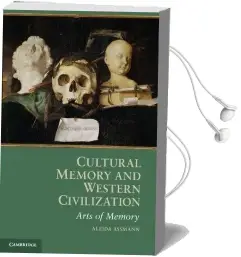 Cultural Memory and Western Civilization: Functions, Media, Archives Audiobook download free by Aleida Assmann