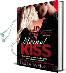 Eternal Kiss: Number 2 in Series Audiobook download free by Laura Wright