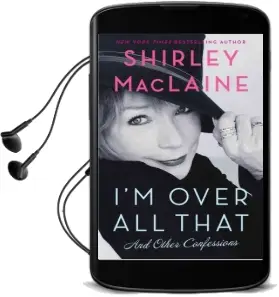 I'M Over all That: And Other Confessions Audiobook download free by Shirley Maclaine