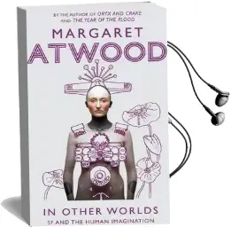 In Other Worlds: Sf and the Human Imagination Audiobook download free by Margaret Atwood