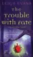 Audiobook The Trouble With Fate: A Mystwalker Novel author Leigh Evans