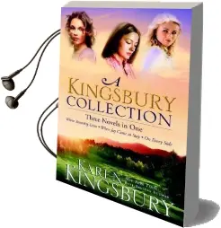 A Kingsbury Collection (Three in One): Where Yesterday Lives/When joy Comes to Stay/On Every Side Audiobook download free by Karen Kingsbury