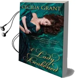 A Lady Awakened Audiobook download free by Cecilia Grant