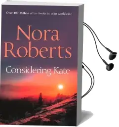 Considering Kate: The Classic Story From the Queen of Romance That you Won'T be Able to put Down Audiobook download free by Nora Roberts