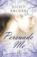 Audiobook Persuade me author Juliet Archer