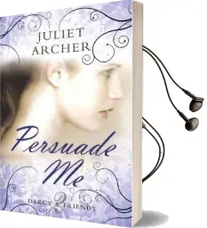 Persuade me Audiobook download free by Juliet Archer