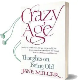 Crazy age: Thoughts on Being old Audiobook download free by Jane Miller