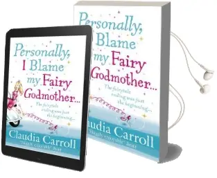 Personally, i Blame my Fairy Godmother Audiobook download free by Claudia Carroll