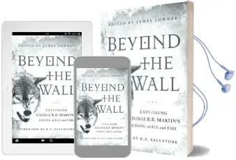 Beyond the Wall: Exploring George r. r. Martin'S a Song of ice and Fire, From a Game of Thrones to a Dance With Dragons Audiobook download free by Linda Antonsson