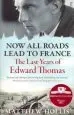 Audiobook Now all Roads Lead to France: The Last Years of Edward Thomas author Matthew Hollis