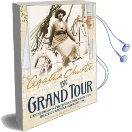 The Grand Tour: Letters and Photographs From the British Empire Expedition 1922 Audiobook download free by Agatha Christie