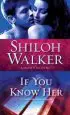 Audiobook If you Know her: A Novel of Romantic Suspense author Shiloh Walker