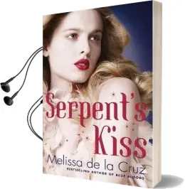 Serpent'S Kiss: Number 2 in Series Audiobook download free by Melissa De La Cruz