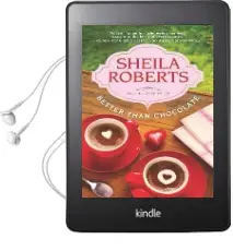 Better Than Chocolate Audiobook download free by Sheila Roberts