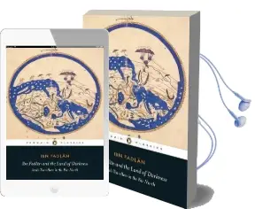 Ibn Fadlan and the Land of Darkness: Arab Travellers in the far North Audiobook download free by Ibn Fadlan