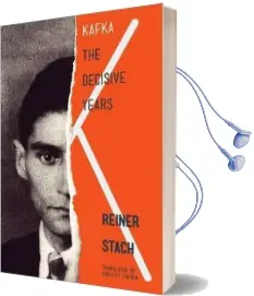 Kafka: The Decisive Years Audiobook download free by Reiner Stach