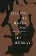 Audiobook Killing the Black dog: A Memoir of Depression author Les Murray