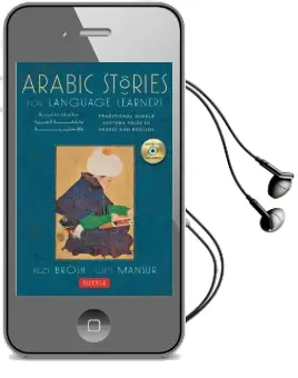 Arabic Stories for Language Learners: Traditional Middle Eastern Tales in Arabic and English (Audio cd Included) Audiobook download free by Hezi Brosh