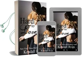Hard to Love Audiobook download free by Kendall Ryan