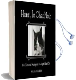 Henri, le Chat Noir: The Existential Musings of an Angst-Filled cat Audiobook download free by William Braden