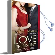 Love Irresistibly Audiobook download free by Julie James