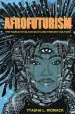 Audiobook Afrofuturism: The World of Black Sci-Fi and Fantasy Culture author Ytasha L. Womack
