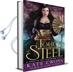 Touch of Steel: A Novel of the Clockwork Agents Audiobook download free by Kate Cross