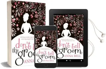 Don'T Tell the Groom: A Perfect Feel-Good Romantic Comedy! Audiobook download free by Anna Bell
