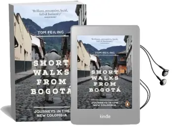 Short Walks From Bogota: Journeys in the new Colombia Audiobook download free by Tom Feiling