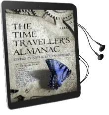 The Time Traveller'S Almanac: The Ultimate Treasury of Time Travel Fiction - Brought to you From the Future Audiobook download free by Ann Vandermeer