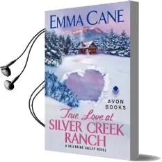 True Love at Silver Creek Ranch: A Valentine Valley Novel Audiobook download free by Emma Cane