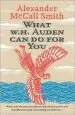 Audiobook What w. h. Auden can do for you author Alexander Mccall Smith