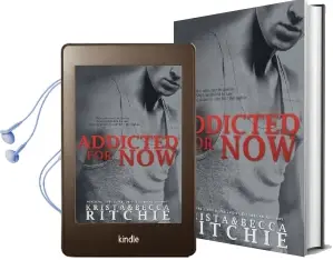 Addicted for now: Addicted, Book 2 Audiobook download free by Krista Ritchie