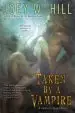 Audiobook Taken by a Vampire author Hill Joey W