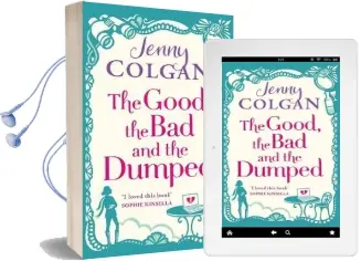 The Good, the bad and the Dumped Audiobook download free by Jenny Colgan