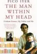 Audiobook The man Within my Head: Graham Greene, my Father and me author Pico Iyer