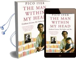 The man Within my Head: Graham Greene, my Father and me Audiobook download free by Pico Iyer