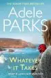 Audiobook Whatever it Takes: A Compelling Tale of Family Ties and Dark Secrets author Adele Parks