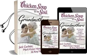 Chicken Soup for the Soul: Grandmothers: 101 Stories of Love, Laughs, and Lessons From Grandmothers and Grandchil Audiobook download free by Jack Canfield