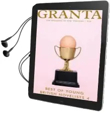 Granta 123: Best of Young British Novelists vol 4 Audiobook download free by John Freeman