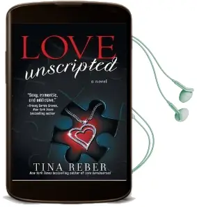 Love Unscripted: The Love Series, Book 1 Audiobook download free by Tina Reber