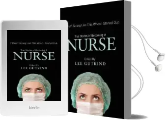 I Wasn'T Strong Like This When i Started Out: True Stories of Becoming a Nurse: True Stories of Becoming a Nurse Audiobook download free by Lee Gutkind