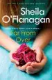 Audiobook Far From Over: A Refreshing Romance Novel of Humour and Warmth author Sheila O'Flanagan