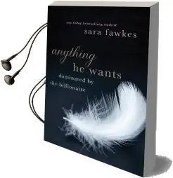 Anything he Wants: Dominated by the Billionaire Audiobook download free by Sara Fawkes