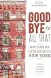 Audiobook Goodbye to all That: Writers on Loving and Leaving new York author Sari Botton